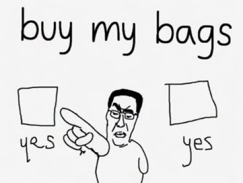 buy my bags. yes. yes.
